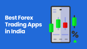 Best Forex Trading Apps in India