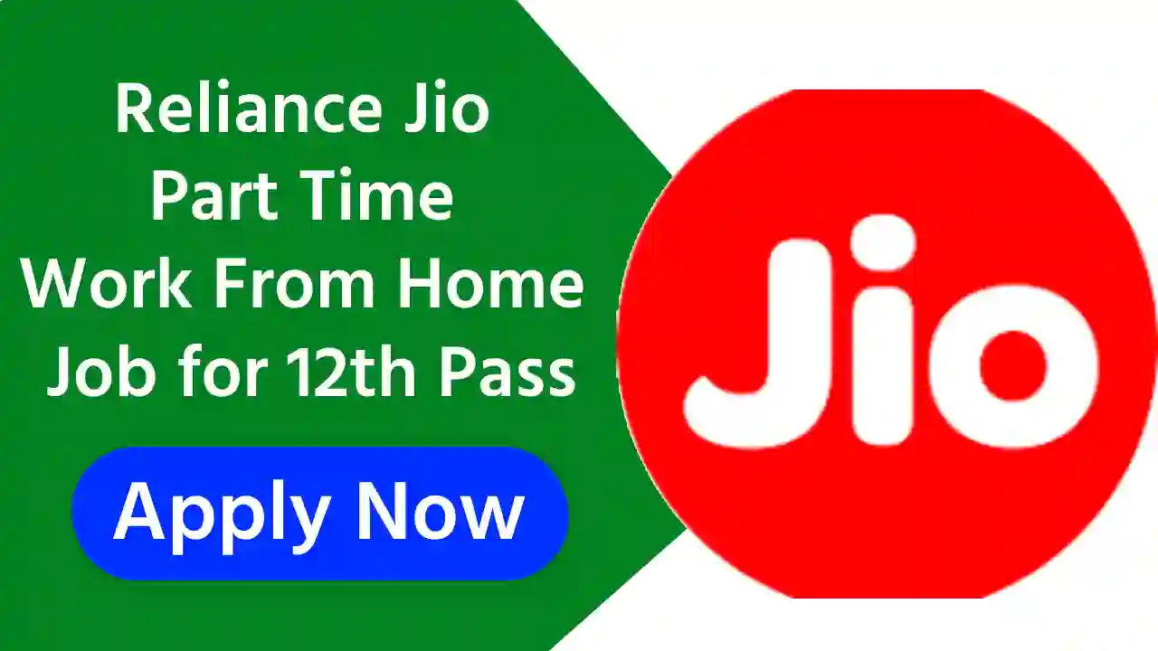 Reliance Jio Part Time Work From Home Job for 12th Pass